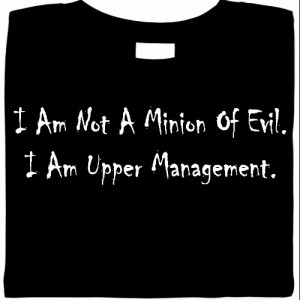 I Am Not A Minion Of Evil I Am Upper Management T-Shirt
